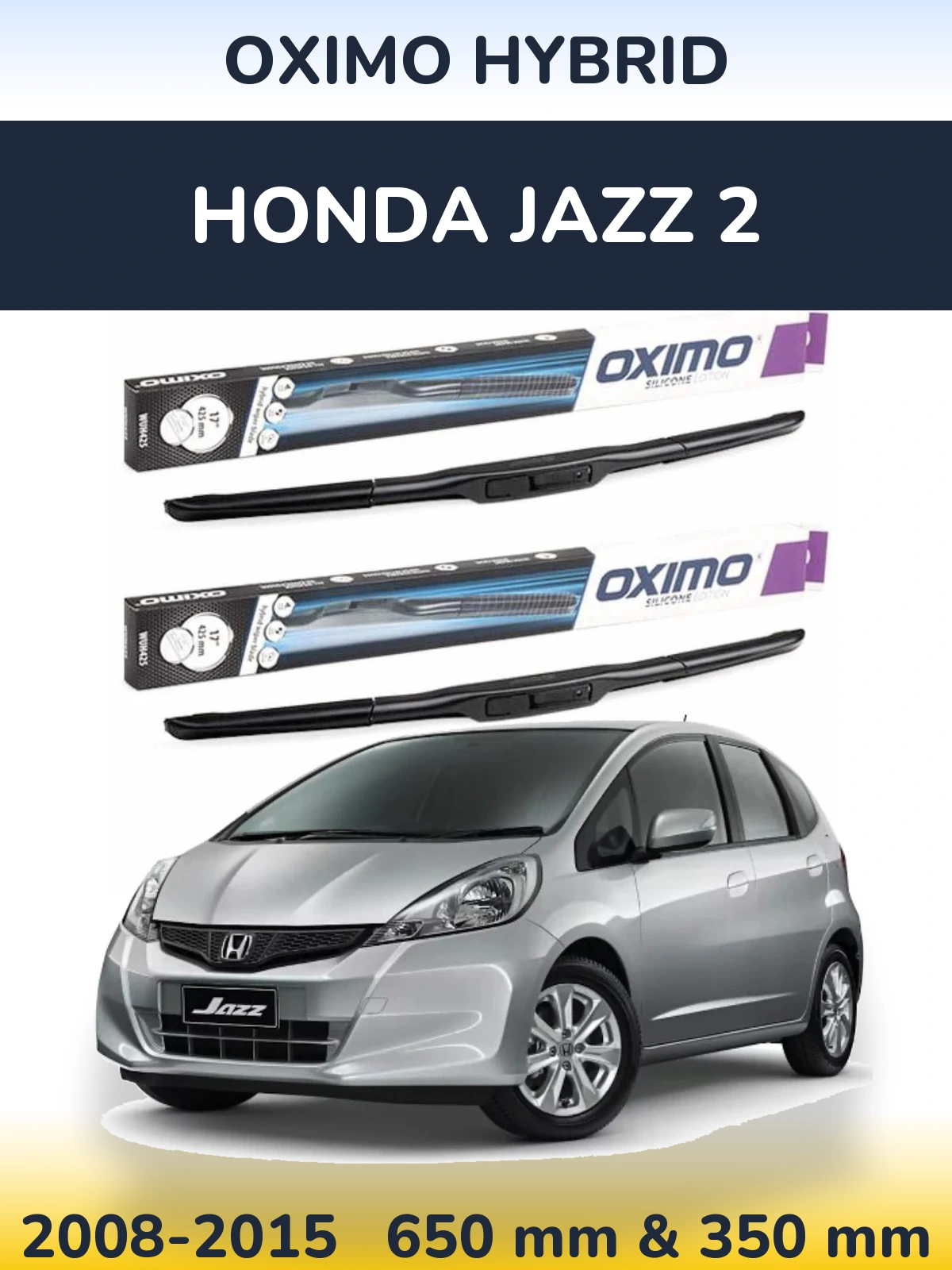 Front wiper blade set Oximo Hybrid 650 & 350 mm for Honda Jazz 2 2008-2015
