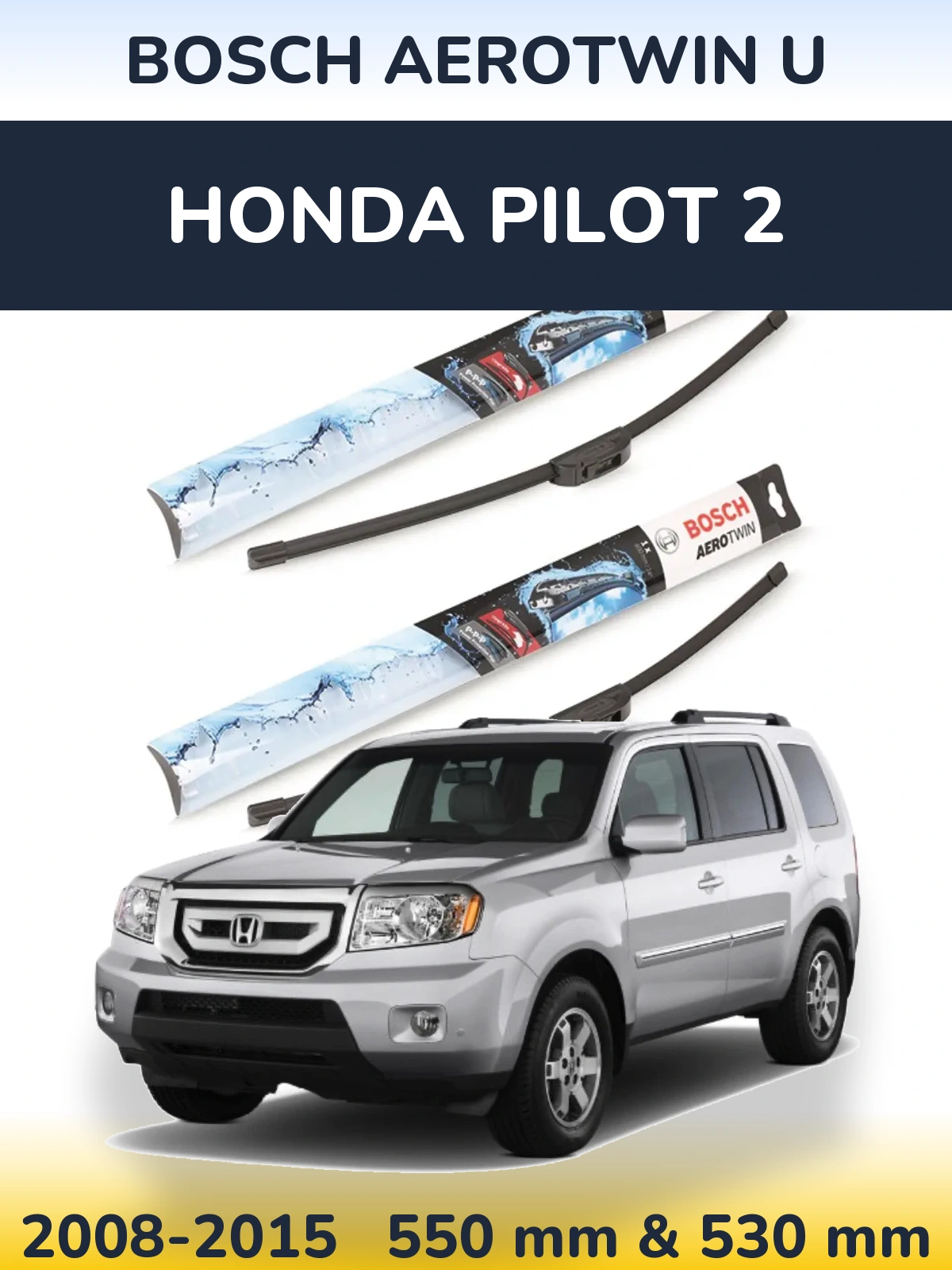 Комплект передних дворников BOSCH AeroTwin U 550 & 530 мм для Honda Pilot 2 2008-2015
