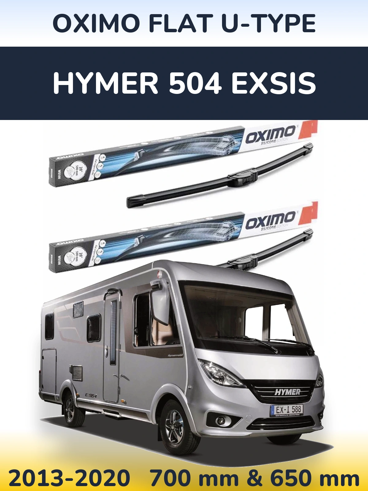 Front wiper blade set Oximo Flat U-type 700 & 650 mm for HYMER 504 EXSIS 2013-2020
