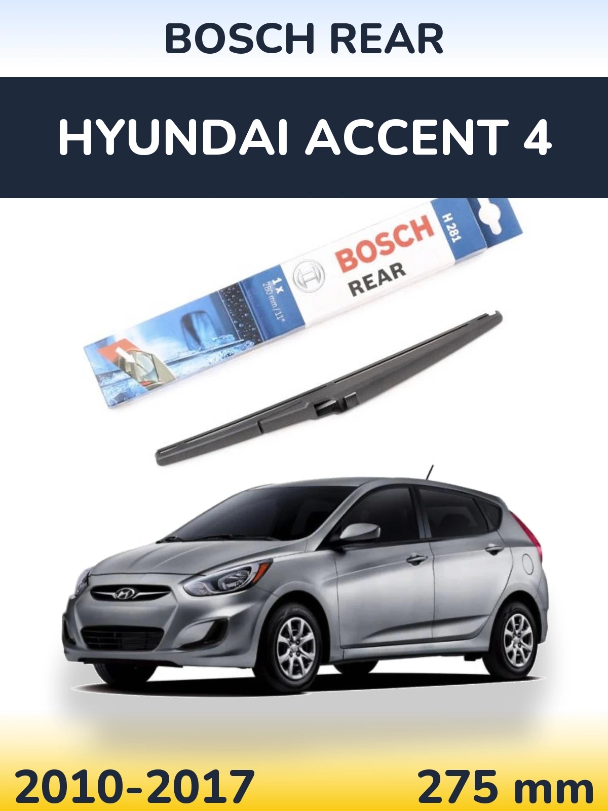 Rear wiper blade BOSCH Rear 280 mm for Hyundai Accent 4 2010-2017