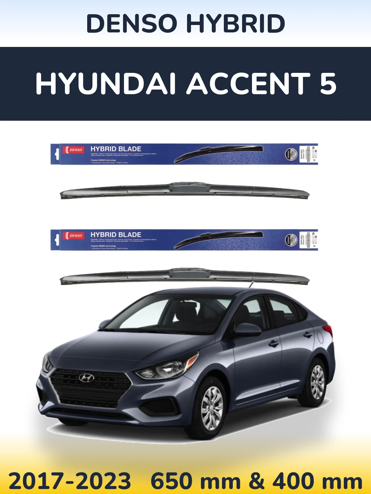 Front wiper blade set Denso Hybrid 650 & 400 mm for Hyundai Accent 5 2017-2023