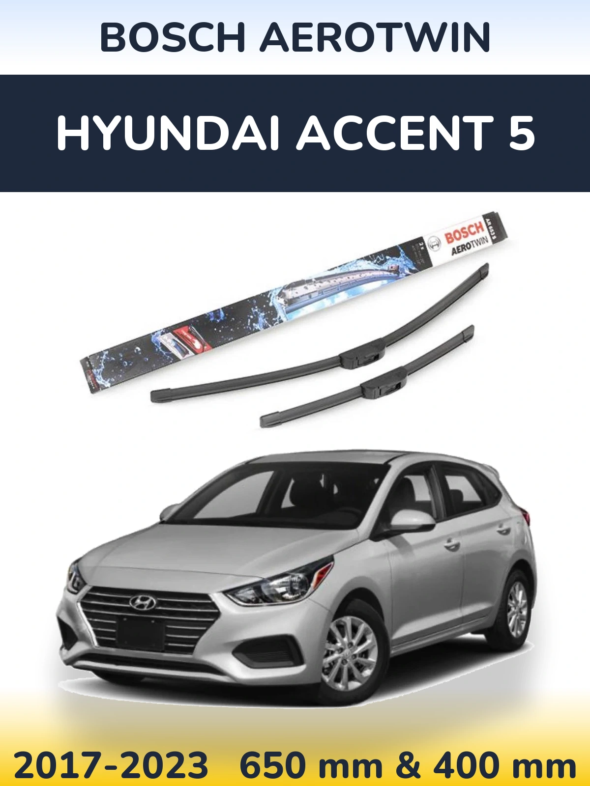 Front wiper blade set BOSCH AeroTwin 650 & 400 mm for Hyundai Accent 5 2017-2023