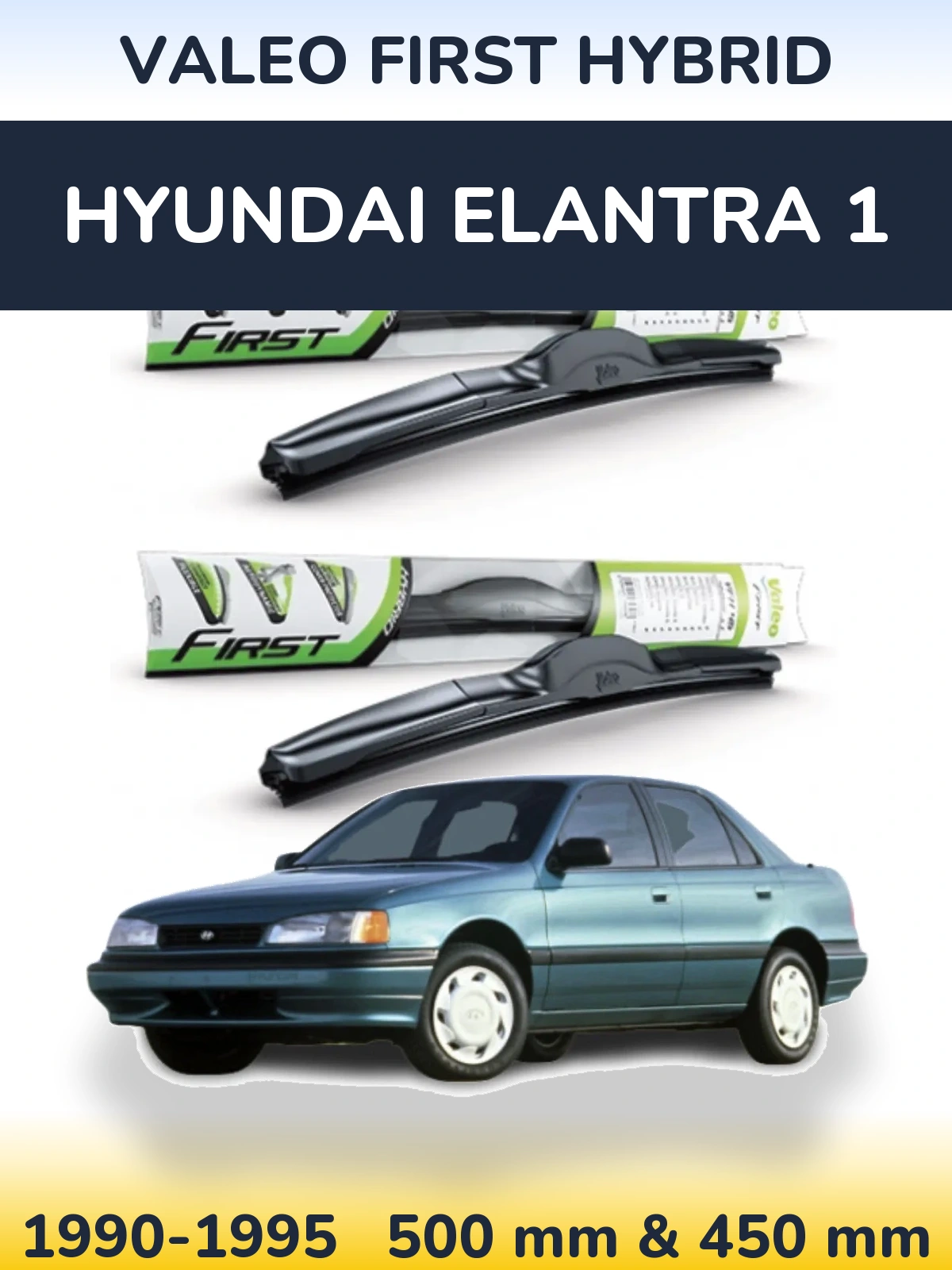 Комплект передніх щіток Valeo First Hybrid 500 & 450 мм для Hyundai Elantra 1 1990-1995