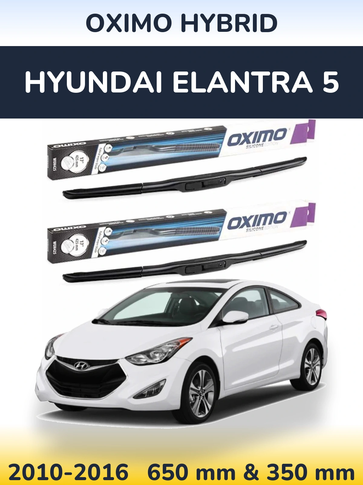 Front wiper blade set Oximo Hybrid 650 & 350 mm for Hyundai Elantra 5 2010-2016