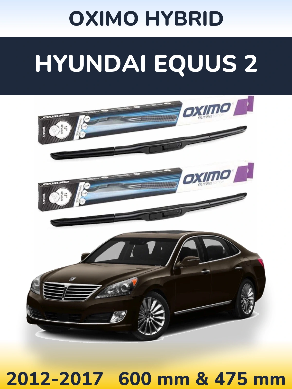 Front wiper blade set Oximo Hybrid 600 & 475 mm for Hyundai Equus 2 2012-2017