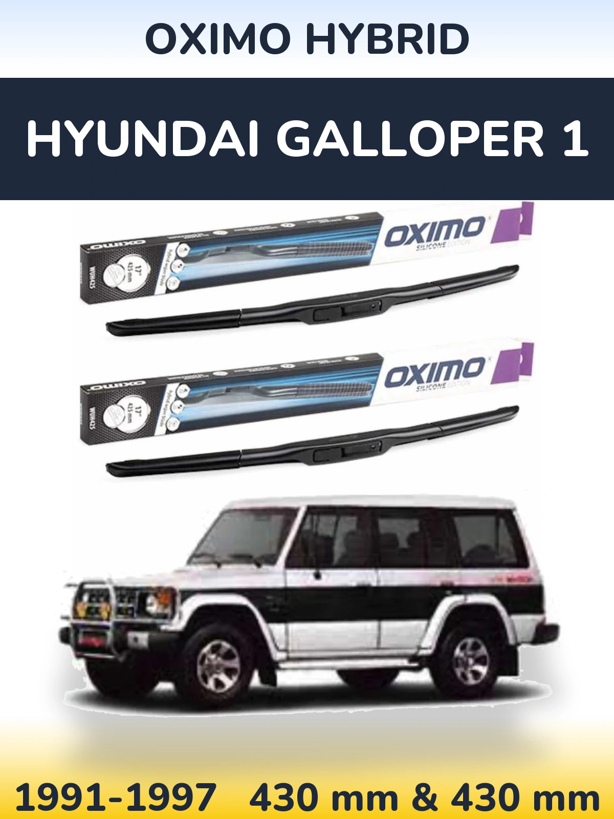 Front wiper blade set Oximo Hybrid 430 & 430 mm for Hyundai Galloper 1 1991-1997