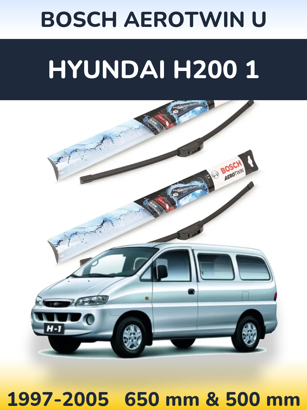 Front wiper blade set BOSCH AeroTwin U 650 & 500 mm for Hyundai H200 1 1997-2005
