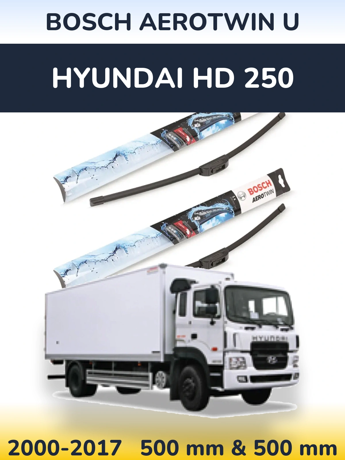 Front wiper blade set BOSCH AeroTwin U 500 & 500 mm for Hyundai HD 250 2000-2017