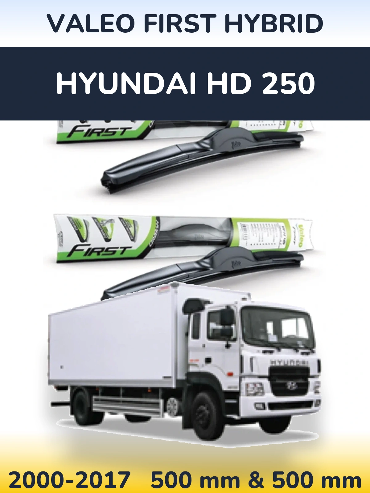 Front wiper blade set Valeo First Hybrid 500 & 500 mm for Hyundai HD 250 2000-2017