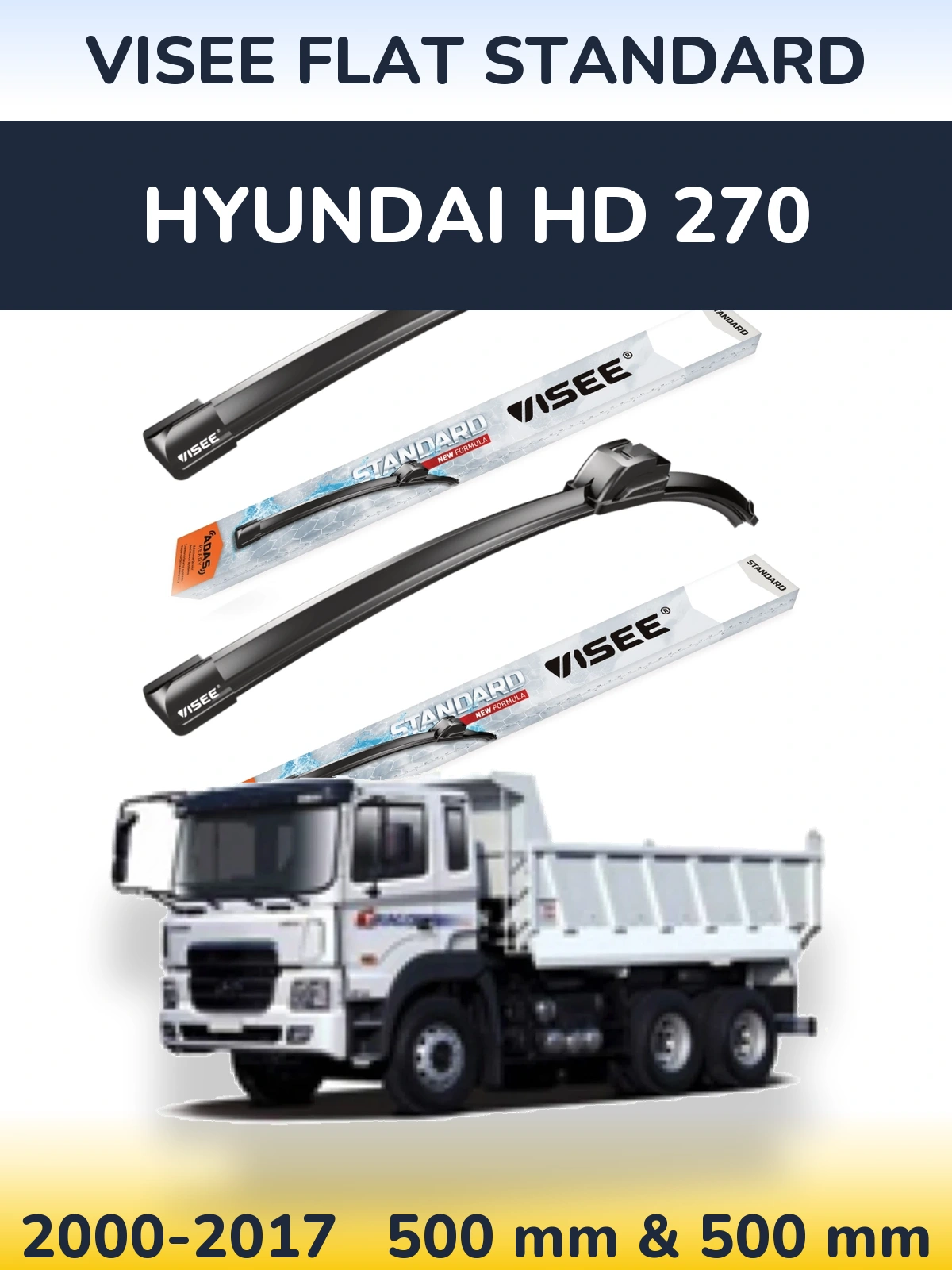 Front wiper blade set VISEE FLAT STANDARD 500 & 500 mm for Hyundai HD 270 2000-2017
