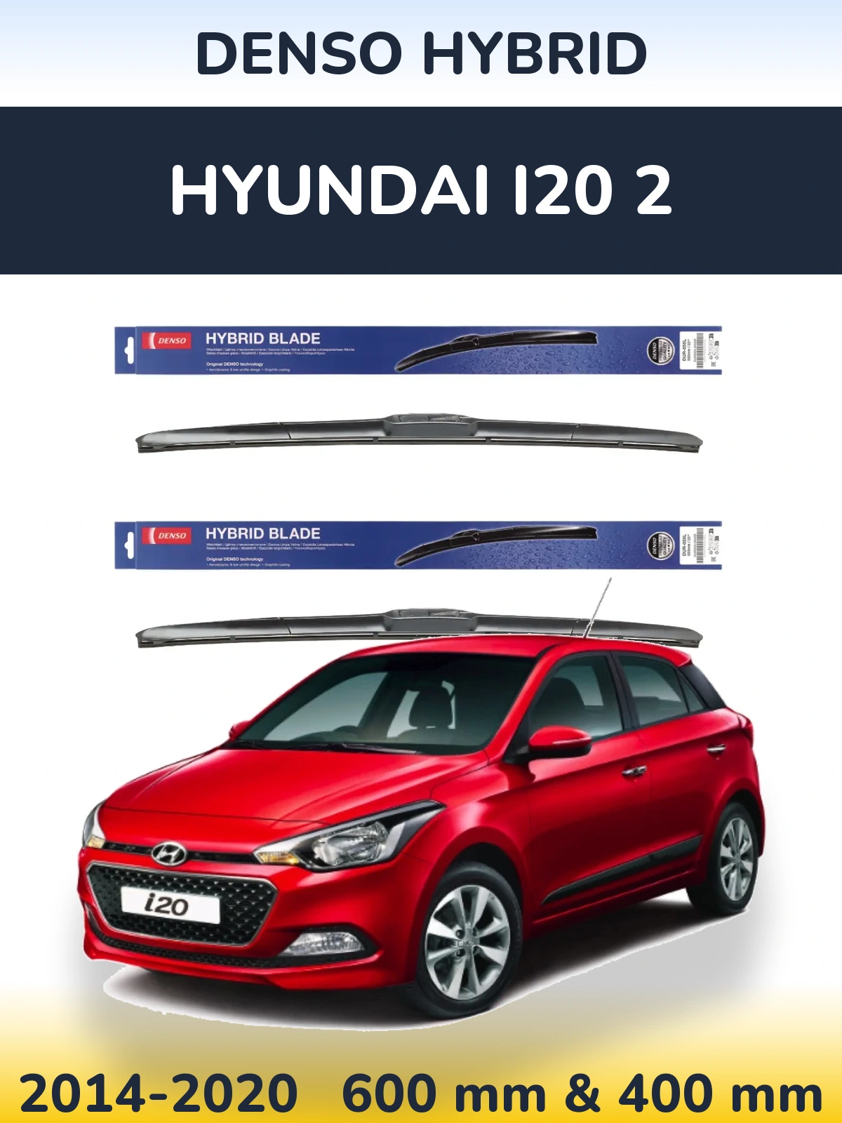 Комплект передніх щіток Denso Hybrid 600 & 400 мм для Hyundai i20 2 2014-2020