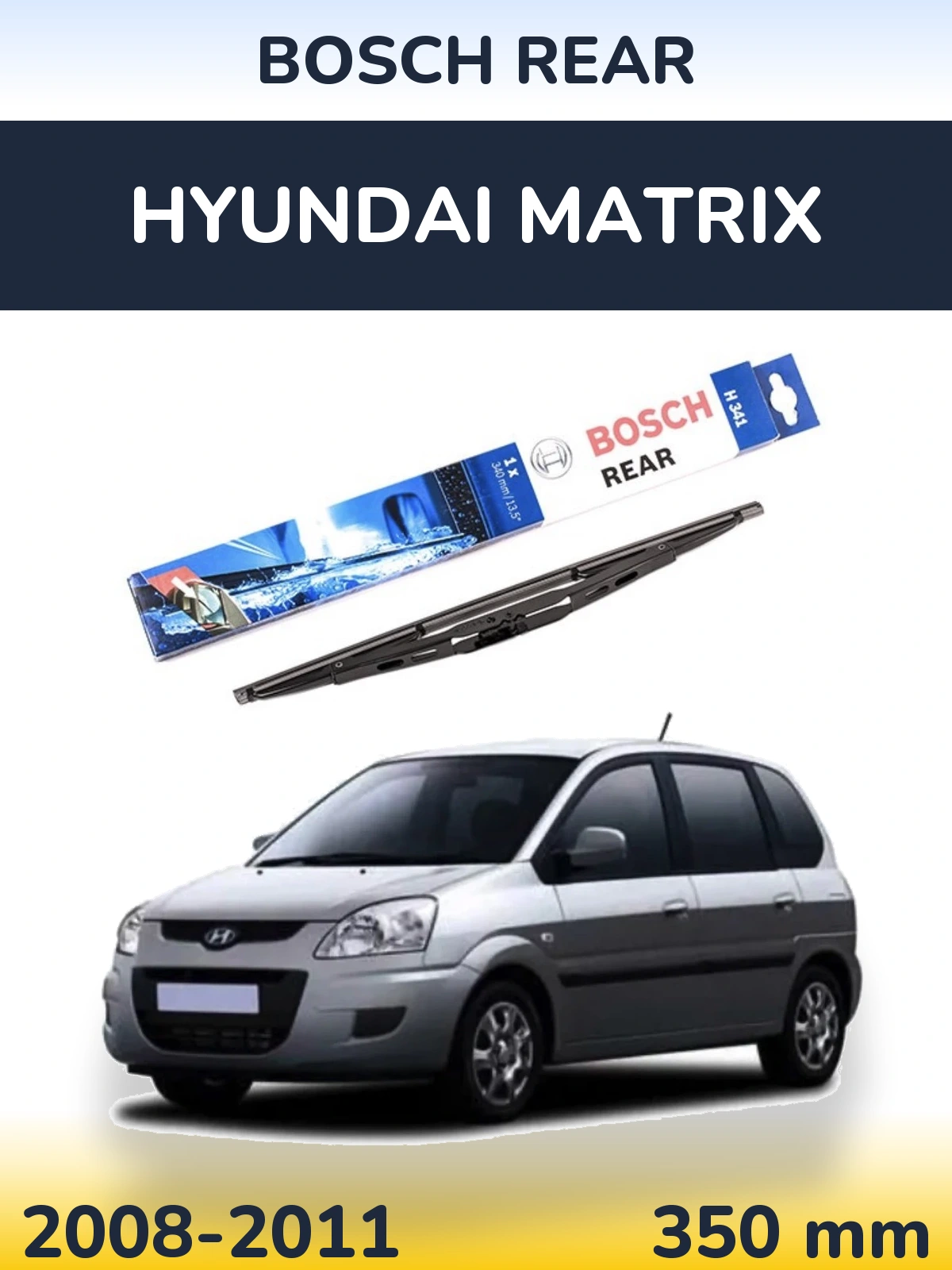 Rear wiper blade BOSCH Rear 340 mm for Hyundai Matrix 2008-2011