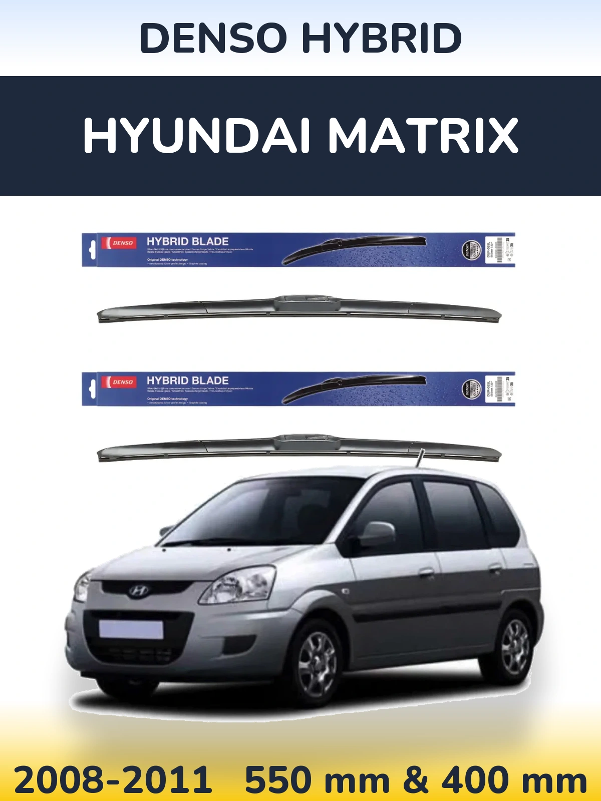 Front wiper blade set Denso Hybrid 550 & 400 mm for Hyundai Matrix 2008-2011