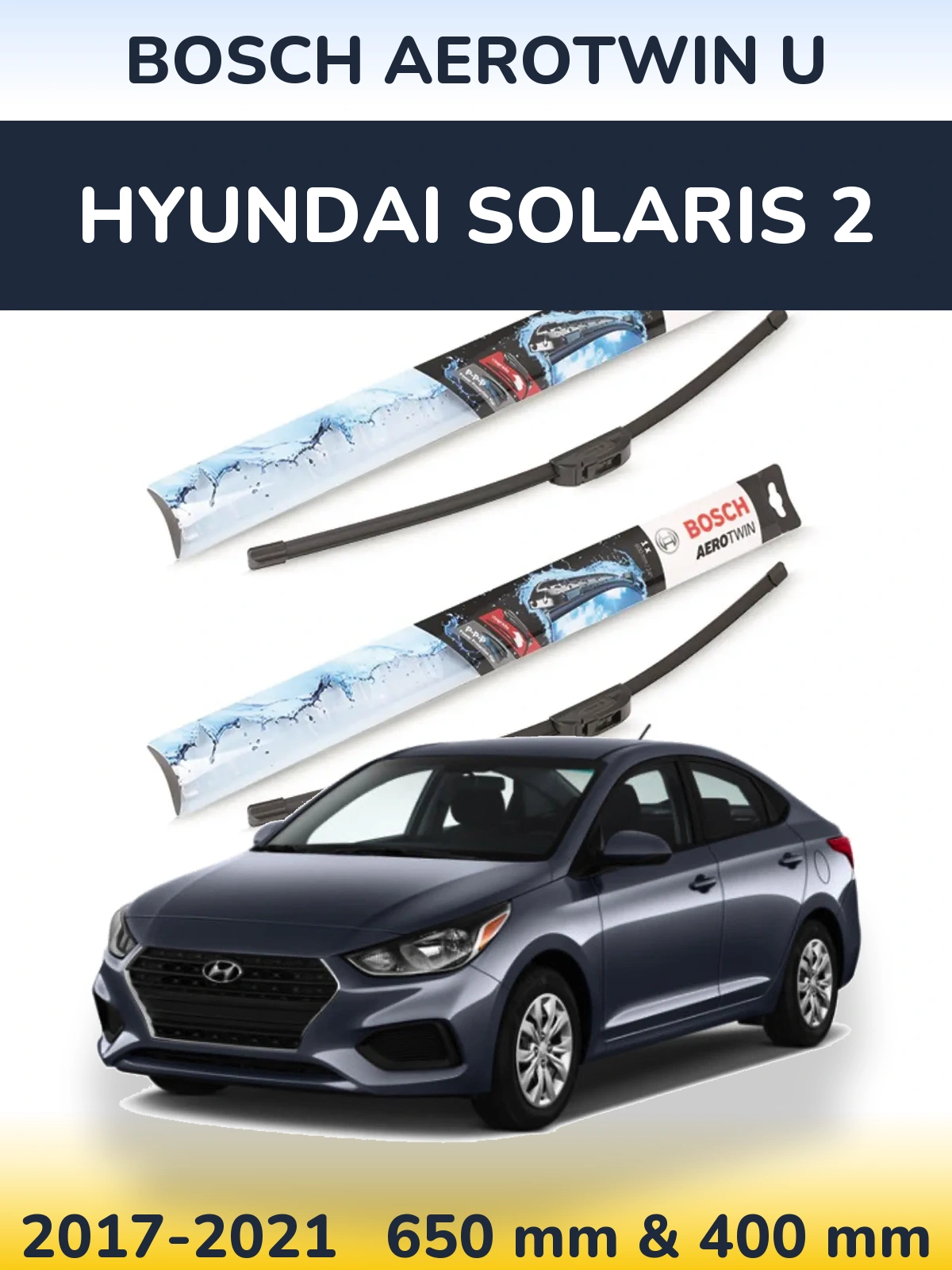 Front wiper blade set BOSCH AeroTwin U 650 & 400 mm for Hyundai Solaris 2 2017-2021