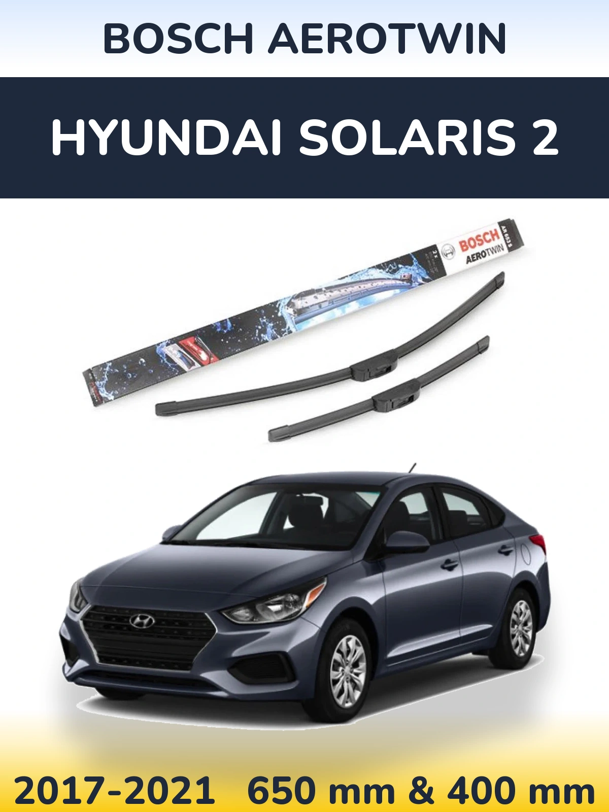Front wiper blade set BOSCH AeroTwin 650 & 400 mm for Hyundai Solaris 2 2017-2021