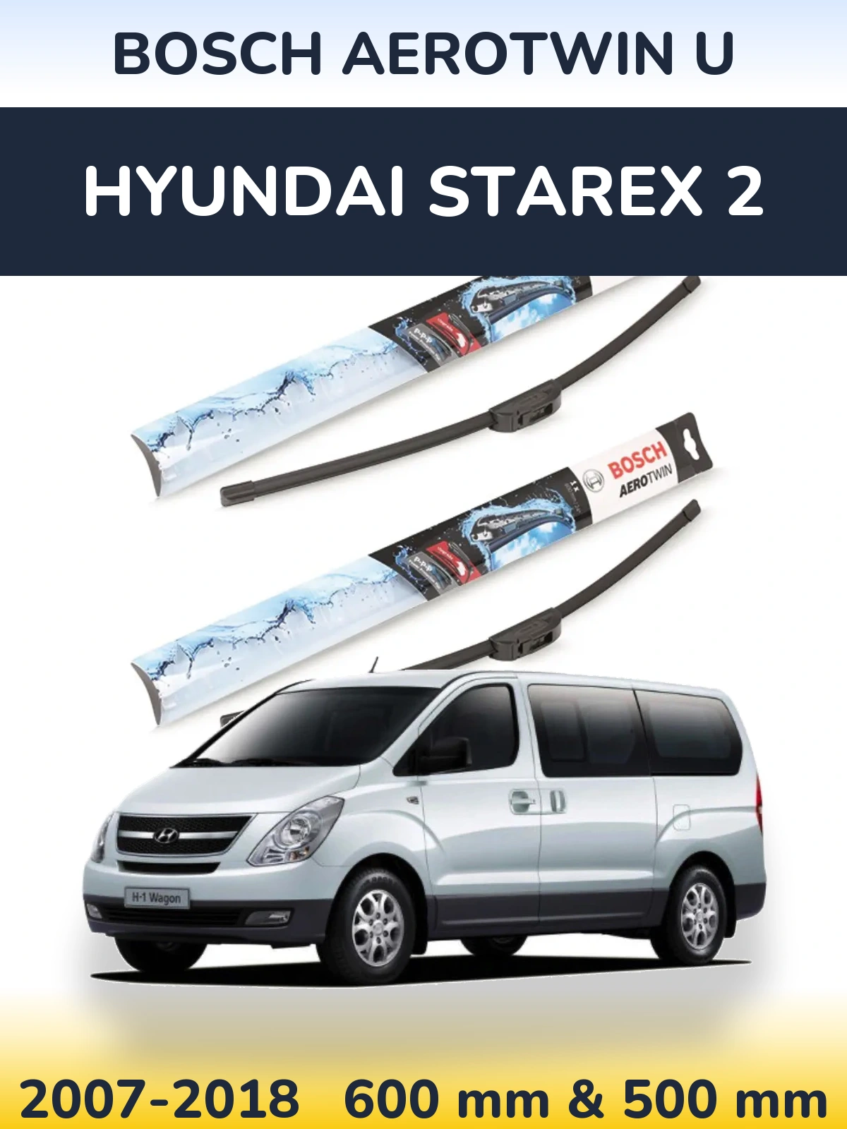 Front wiper blade set BOSCH AeroTwin U 600 & 500 mm for Hyundai Starex 2 2007-2018