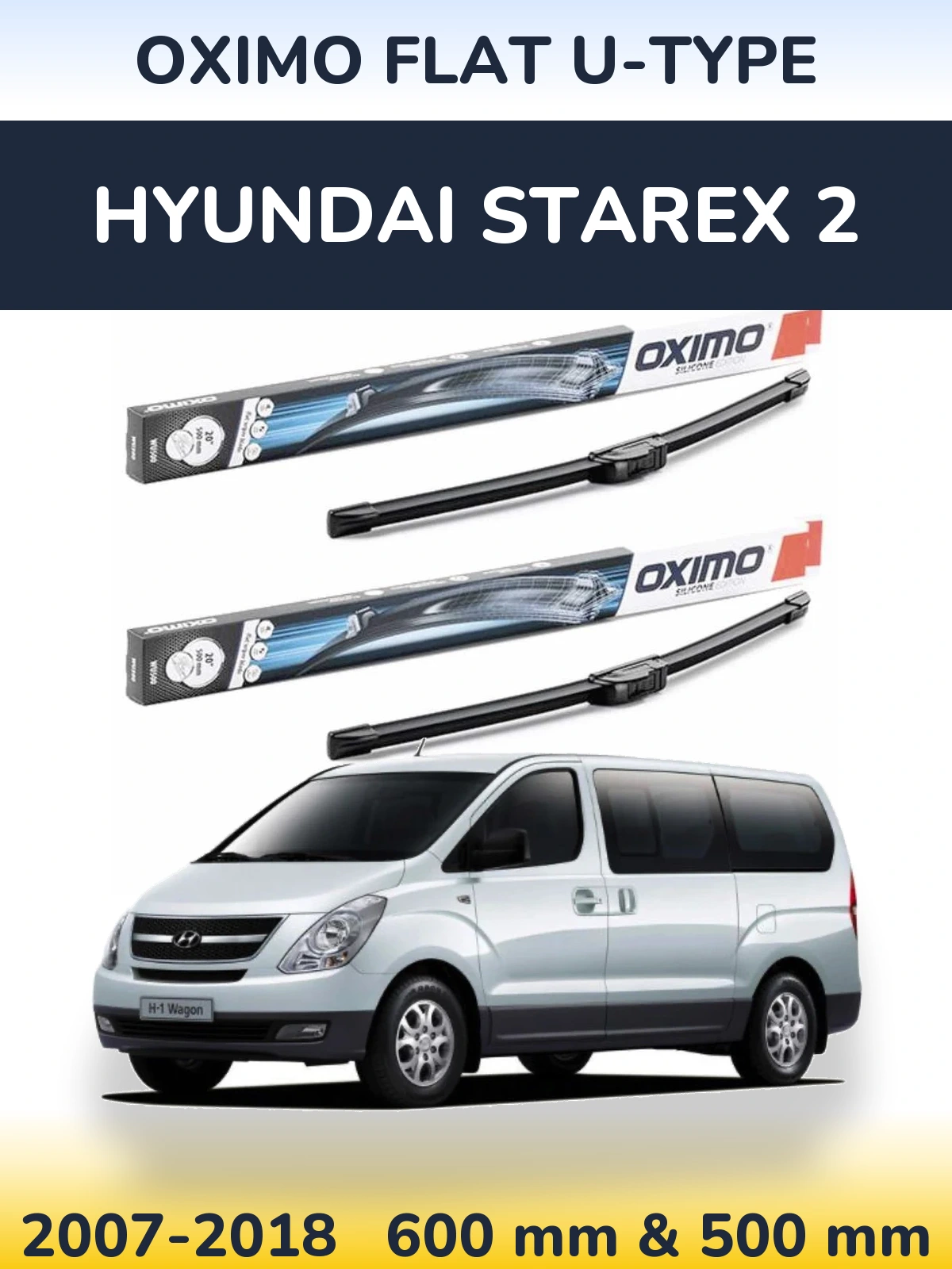 Front wiper blade set Oximo Flat U-type 600 & 500 mm for Hyundai Starex 2 2007-2018