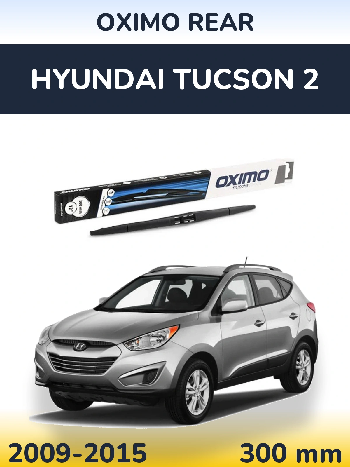 Rear wiper blade Oximo Rear 300 mm for Hyundai Tucson 2 2009-2015