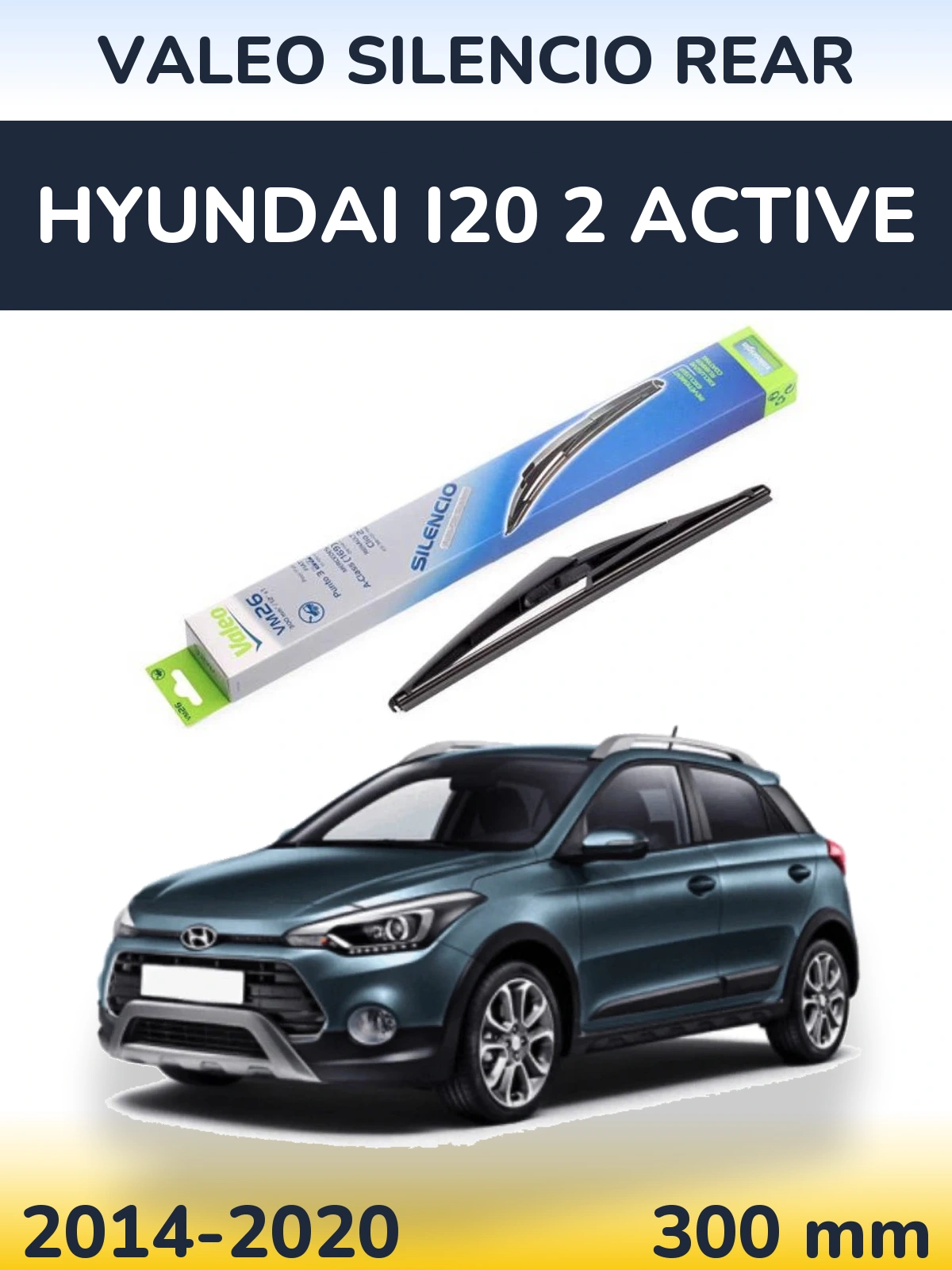 Rear wiper blade Valeo Silencio Rear 300 mm for Hyundai i20 2 Active 2014-2020