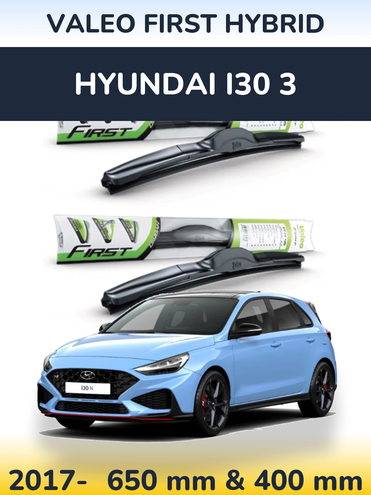 Front wiper blade set Valeo First Hybrid 650 & 400 mm for Hyundai i30 3 2017-2026