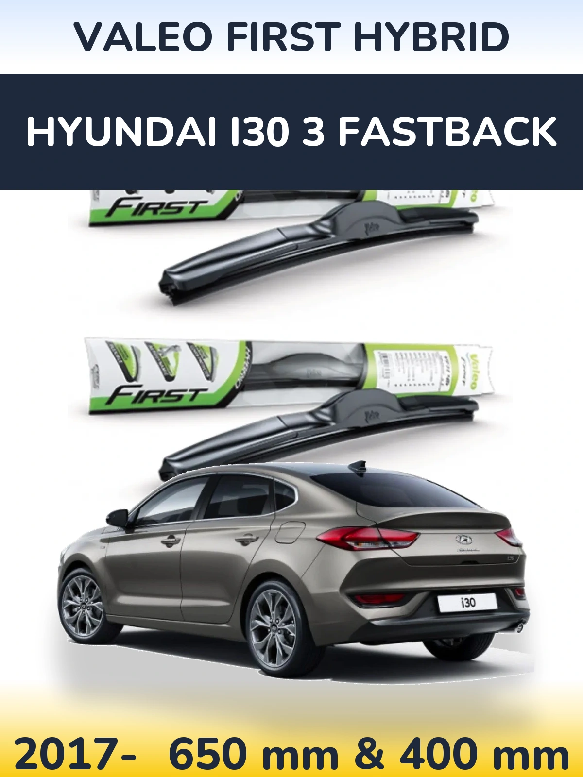 Front wiper blade set Valeo First Hybrid 650 & 400 mm for Hyundai i30 3 Fastback 2017-2026