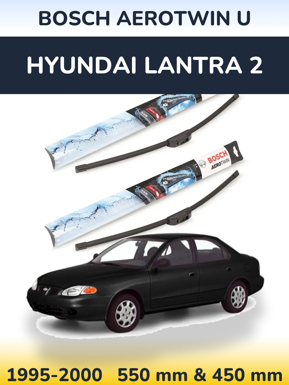 Front wiper blade set BOSCH AeroTwin U 550 & 450 mm for Hyundai Lantra 2 1995-2000