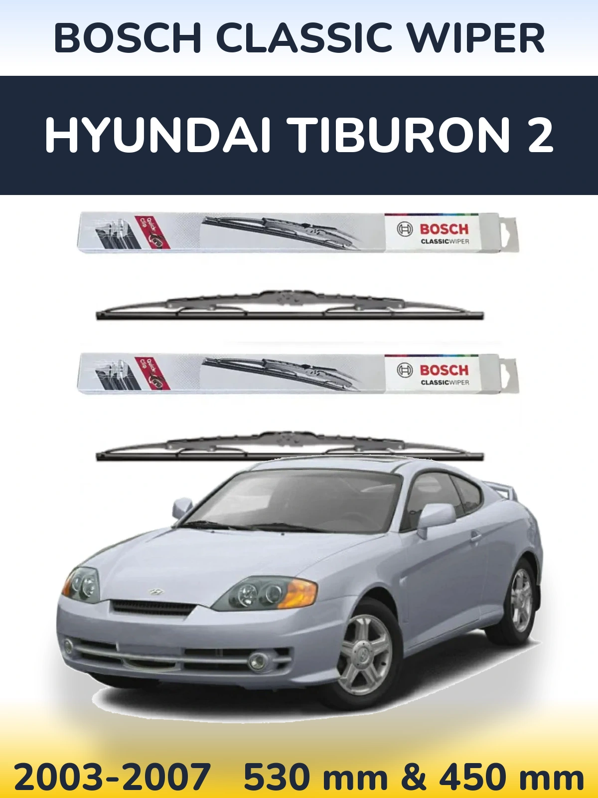 Комплект передних дворников BOSCH Classic Wiper 530 & 450 мм для Hyundai Tiburon 2 2003-2007