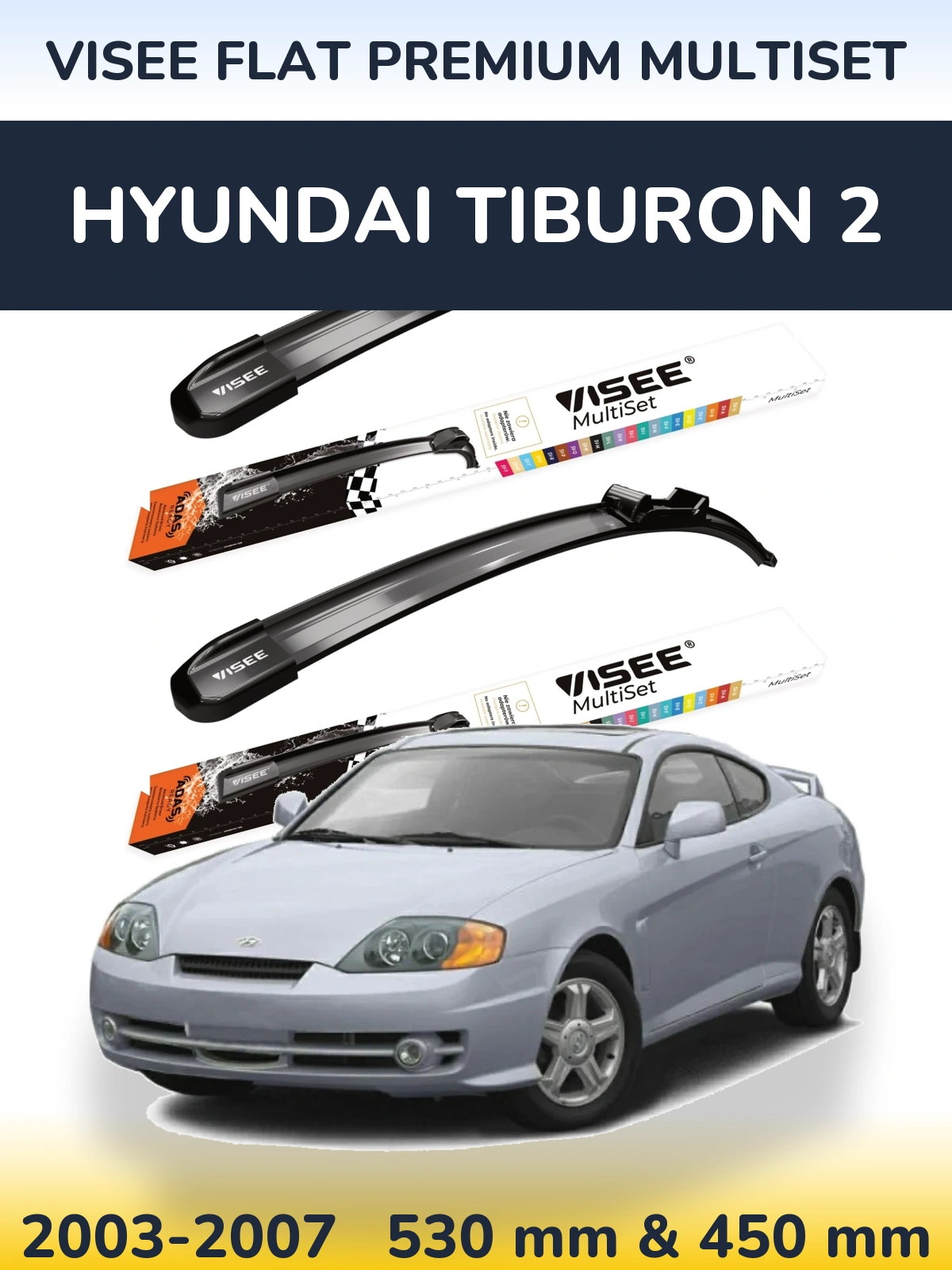 Front wiper blade set VISEE FLAT PREMIUM MultiSet 530 & 450 mm for Hyundai Tiburon 2 2003-2007