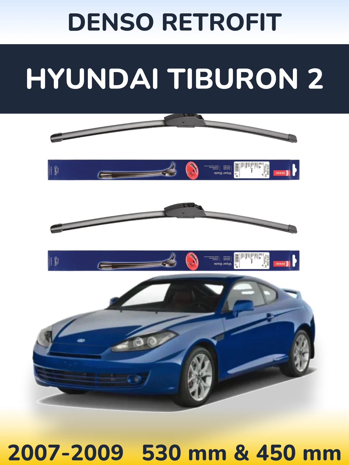 Комплект передніх щіток Denso Retrofit 530 & 450 мм для Hyundai Tiburon 2 2007-2009