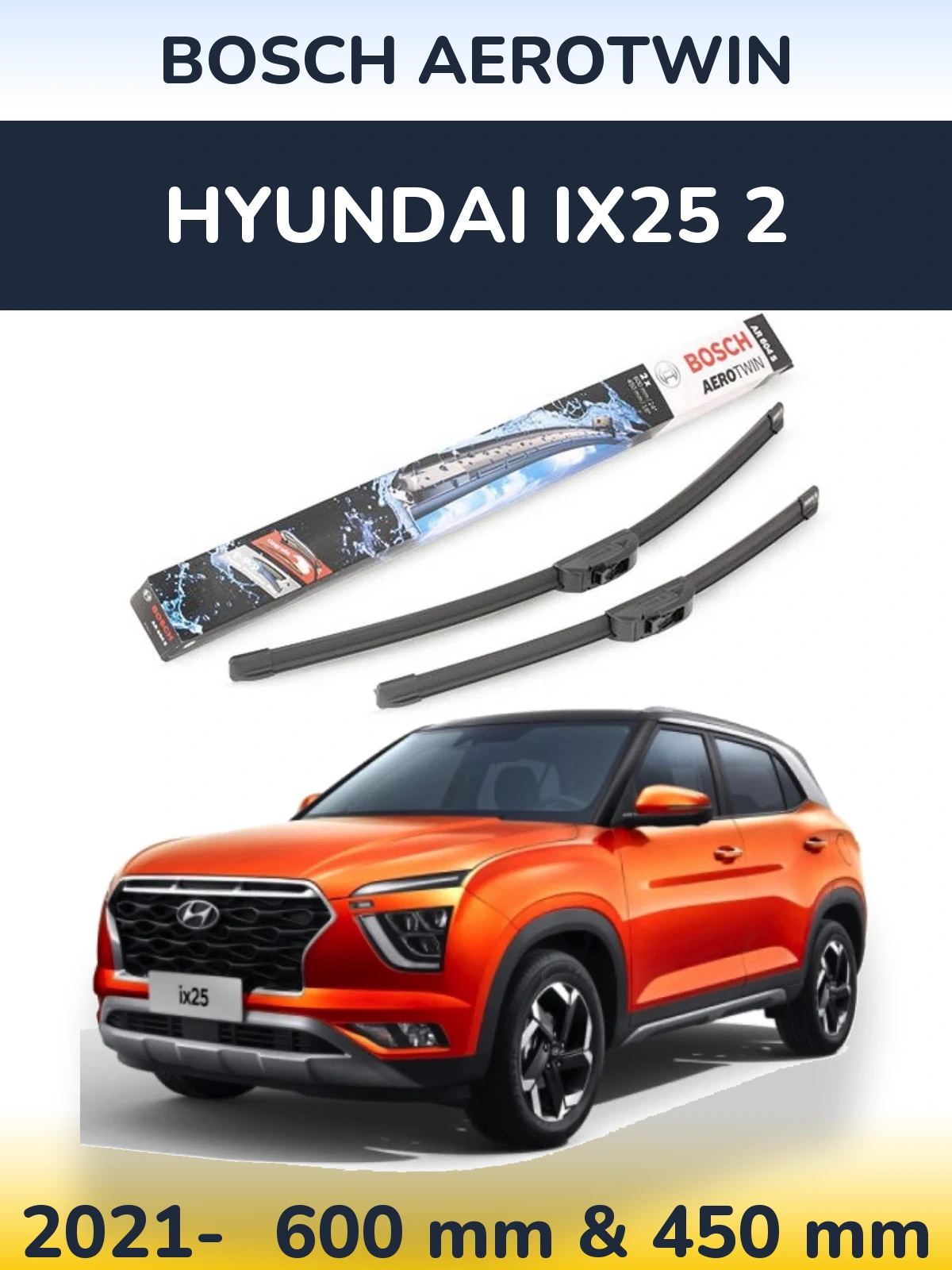 Front wiper blade set BOSCH AeroTwin 600 & 450 mm for Hyundai ix25 2 2021-2026