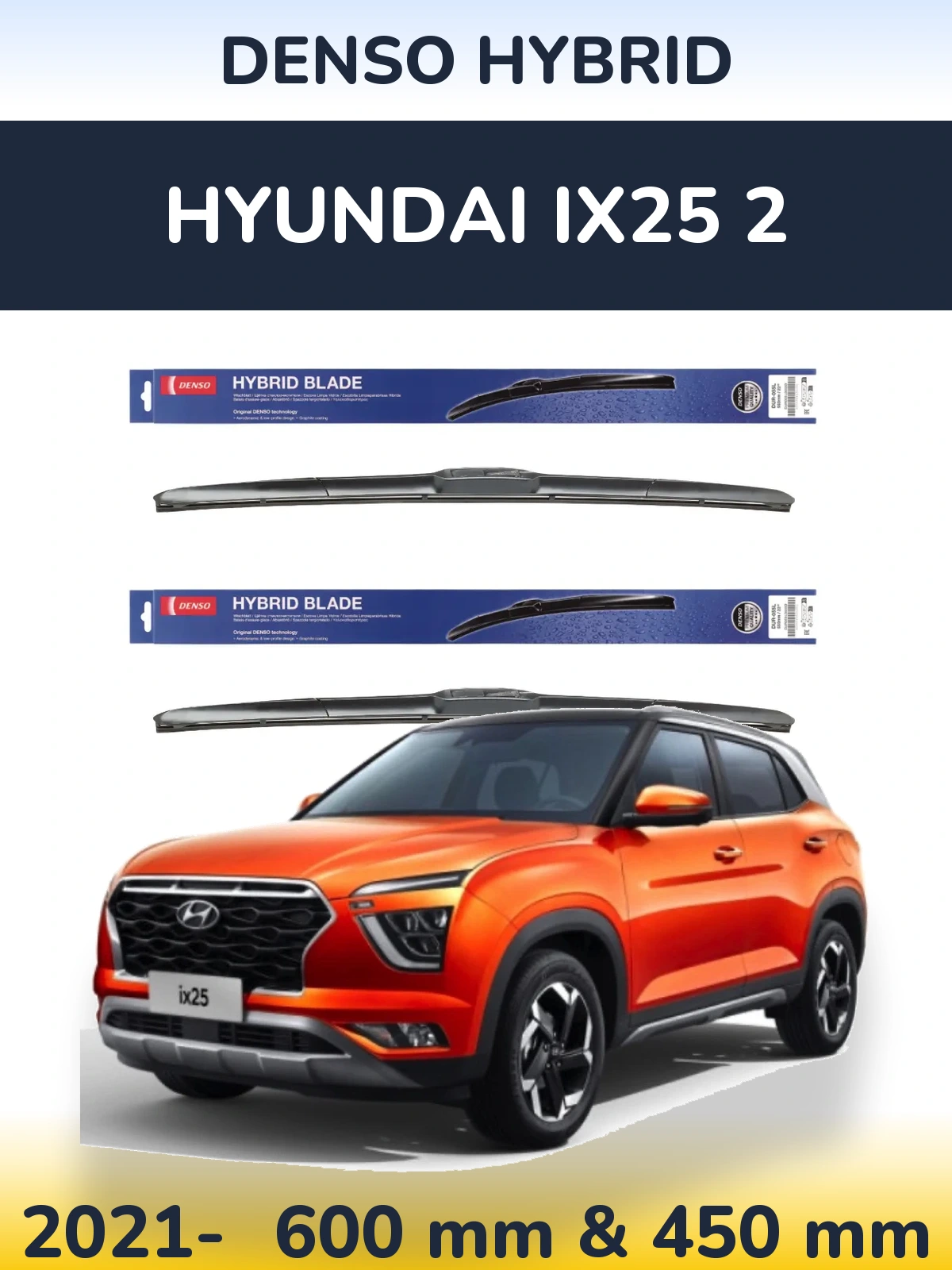 Front wiper blade set Denso Hybrid 600 & 450 mm for Hyundai ix25 2 2021-2026