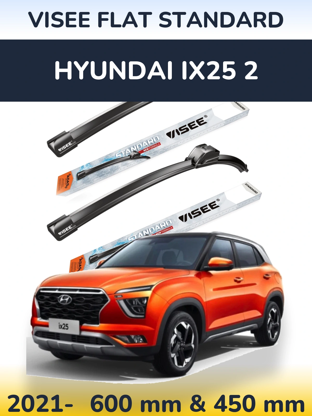 Front wiper blade set VISEE FLAT STANDARD 600 & 450 mm for Hyundai ix25 2 2021-2026