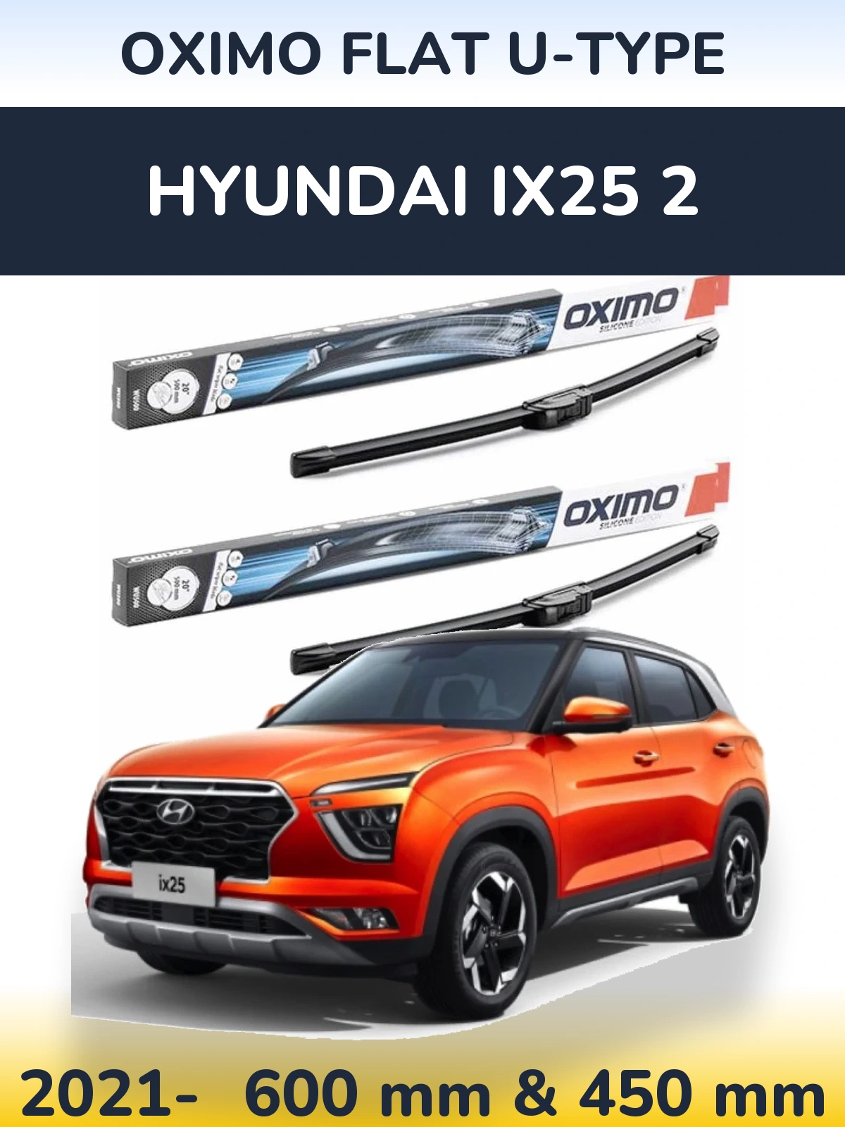 Front wiper blade set Oximo Flat U-type 600 & 450 mm for Hyundai ix25 2 2021-2026