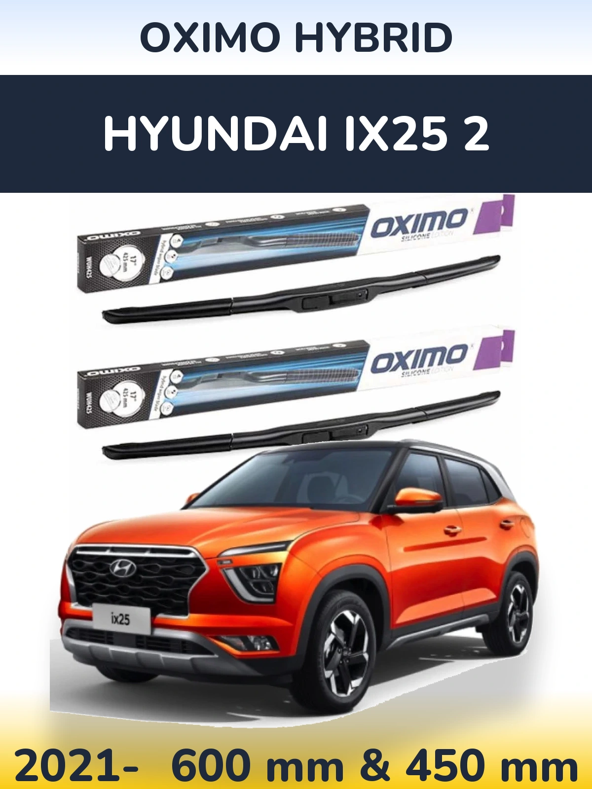 Front wiper blade set Oximo Hybrid 600 & 450 mm for Hyundai ix25 2 2021-2026