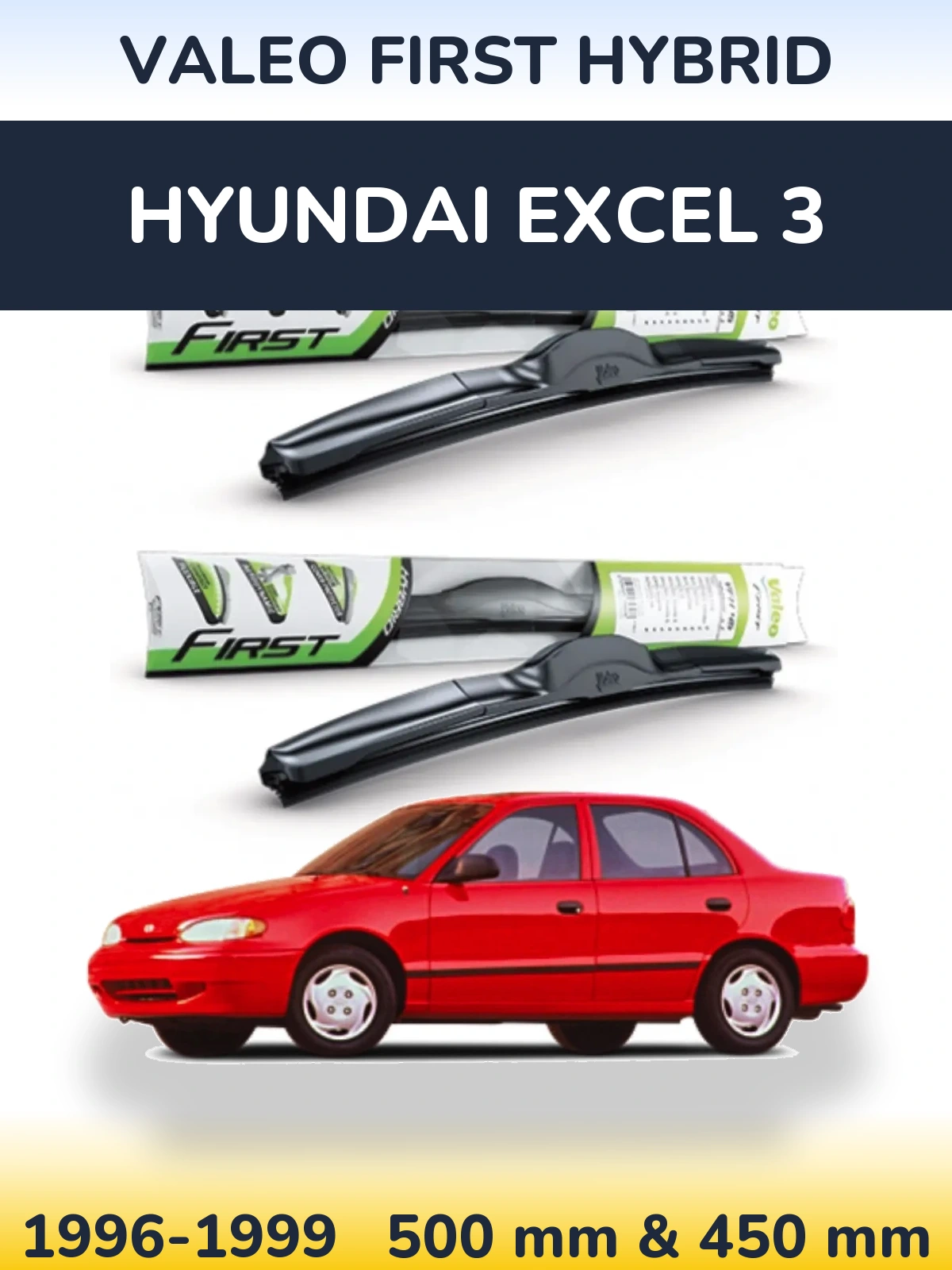Комплект передніх щіток Valeo First Hybrid 500 & 450 мм для Hyundai Excel 3 1996-1999
