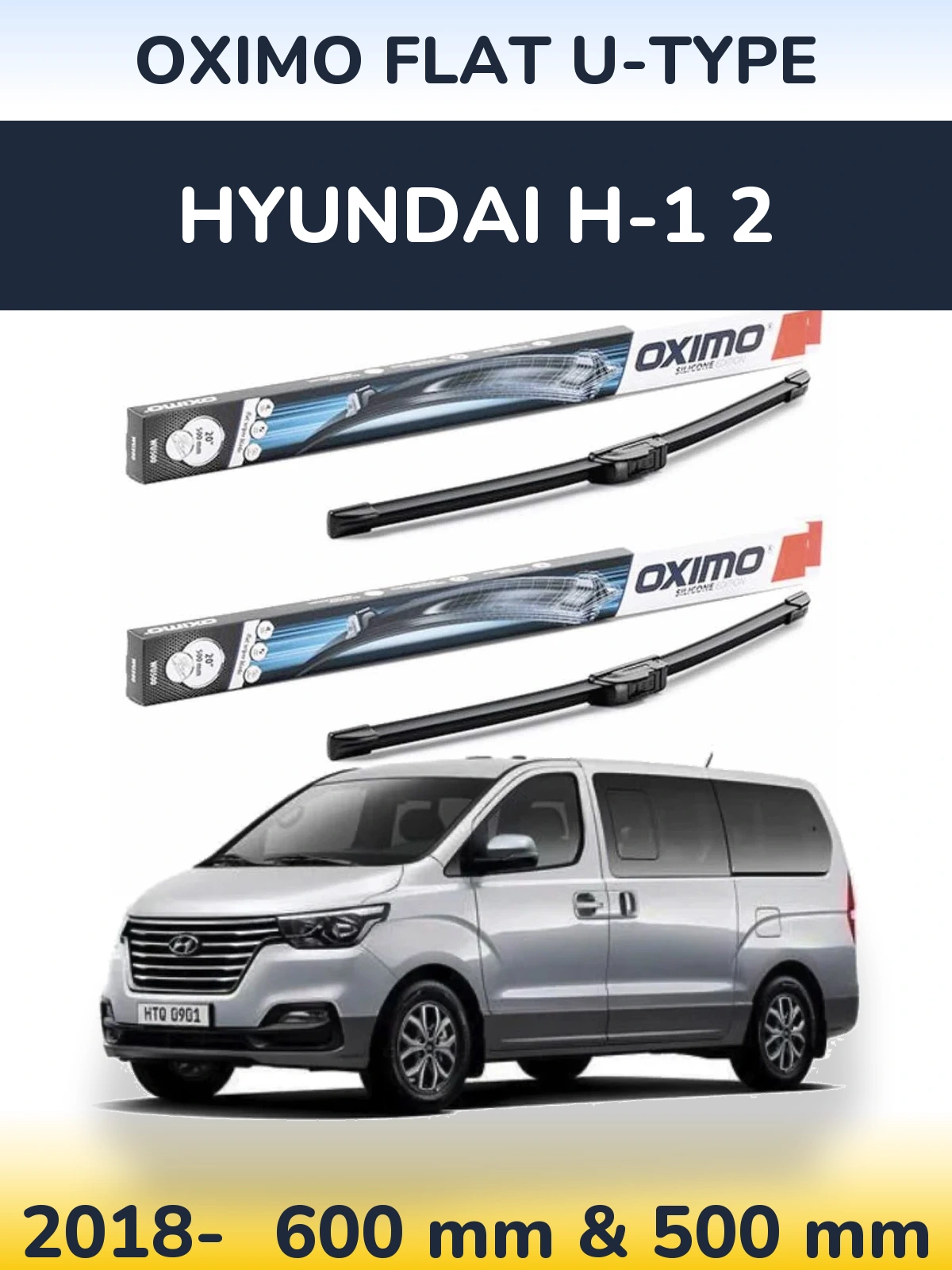 Front wiper blade set Oximo Flat U-type 600 & 500 mm for Hyundai H-1 2 2018-2026