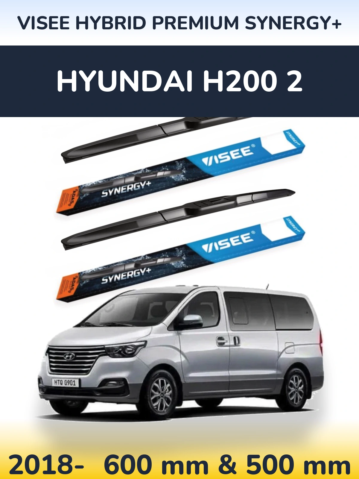 Front wiper blade set VISEE HYBRID PREMIUM SYNERGY+ 600 & 500 mm for Hyundai H200 2 2018-2026