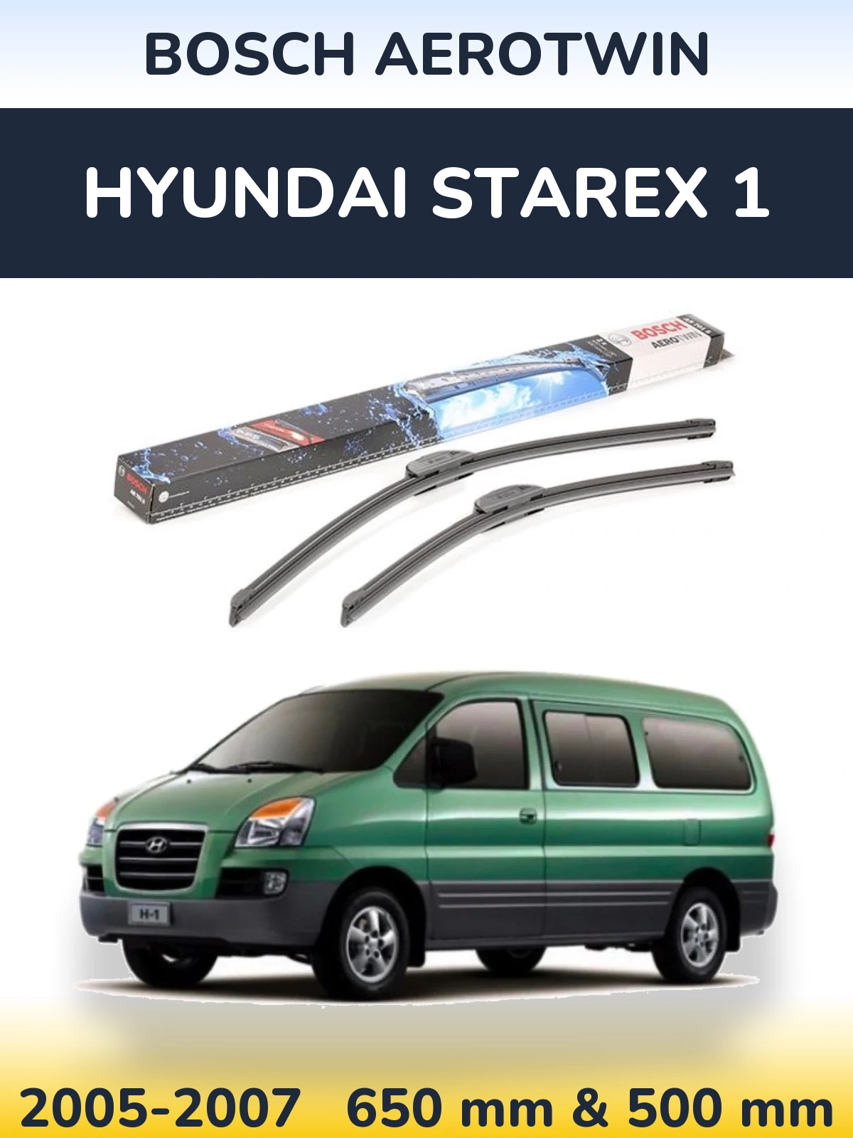 Front wiper blade set BOSCH AeroTwin 650 & 500 mm for Hyundai Starex 1 2005-2007