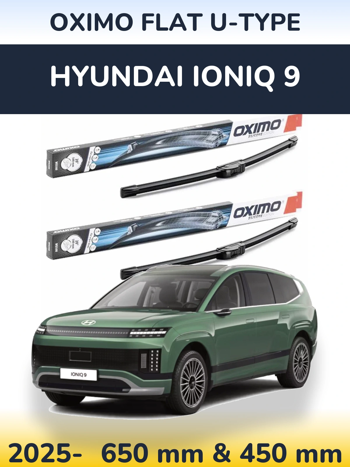 Front wiper blade set Oximo Flat U-type 650 & 450 mm for Hyundai IONIQ 9 2025-2026