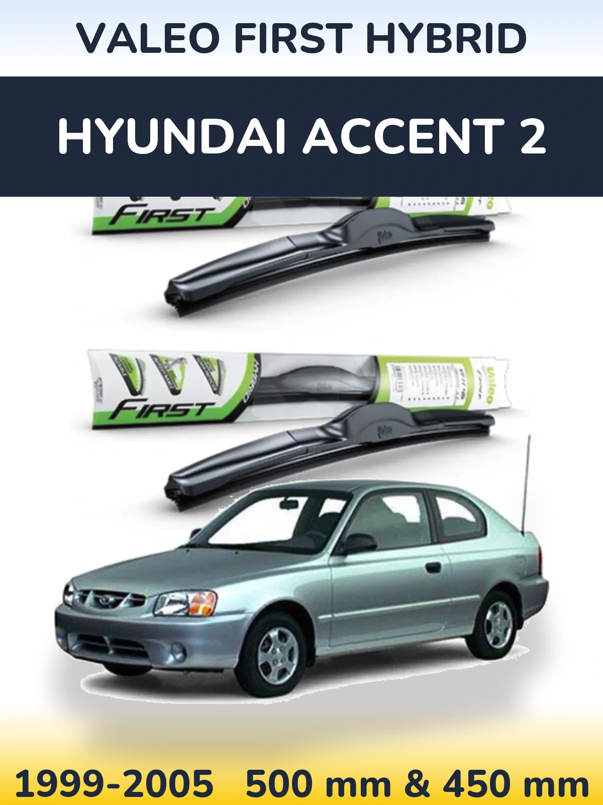 Комплект передніх щіток Valeo First Hybrid 500 & 450 мм для Hyundai Accent 2 1999-2005