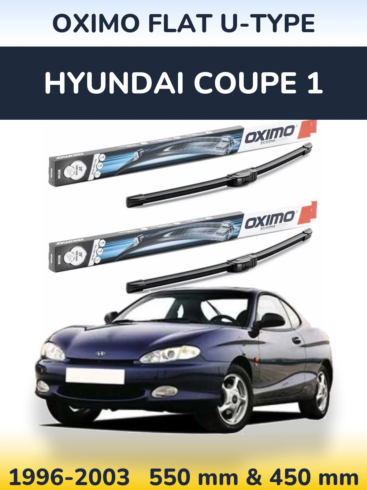 Front wiper blade set Oximo Flat U-type 550 & 450 mm for Hyundai Coupe 1 1996-2003