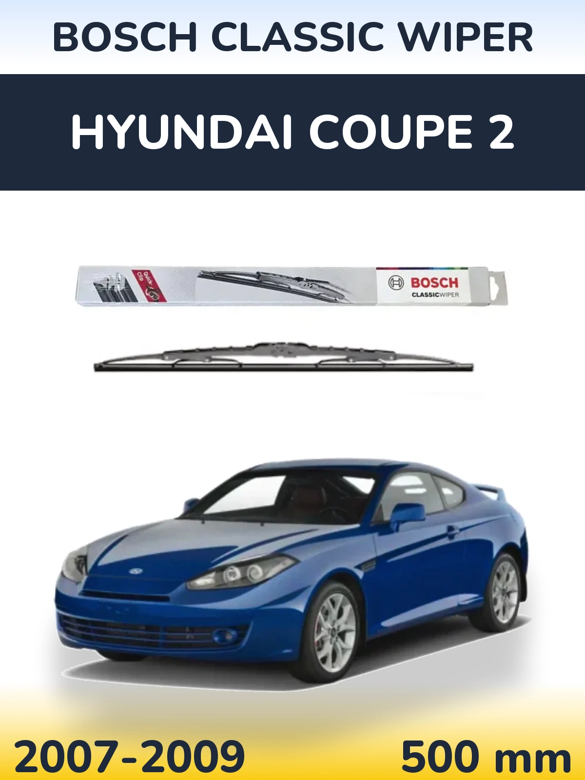 Rear wiper blade BOSCH Classic Wiper 500 mm for Hyundai Coupe 2 2007-2009