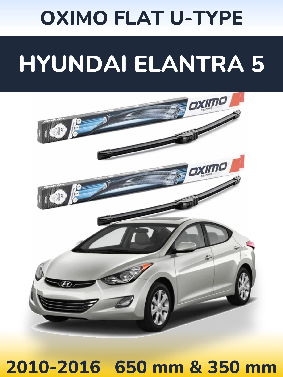Front wiper blade set Oximo Flat U-type 650 & 350 mm for Hyundai Elantra 5 2010-2016