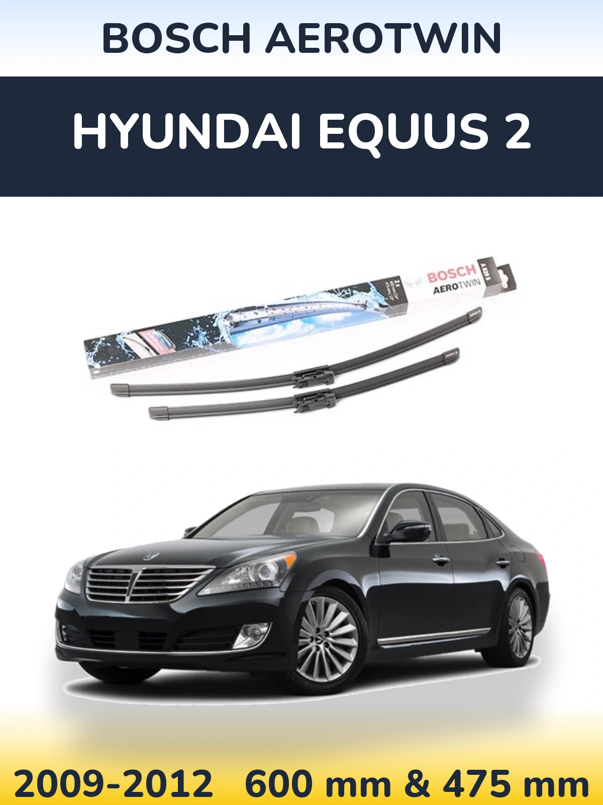 Front wiper blade set BOSCH AeroTwin 600 & 475 mm for Hyundai Equus 2 2009-2012