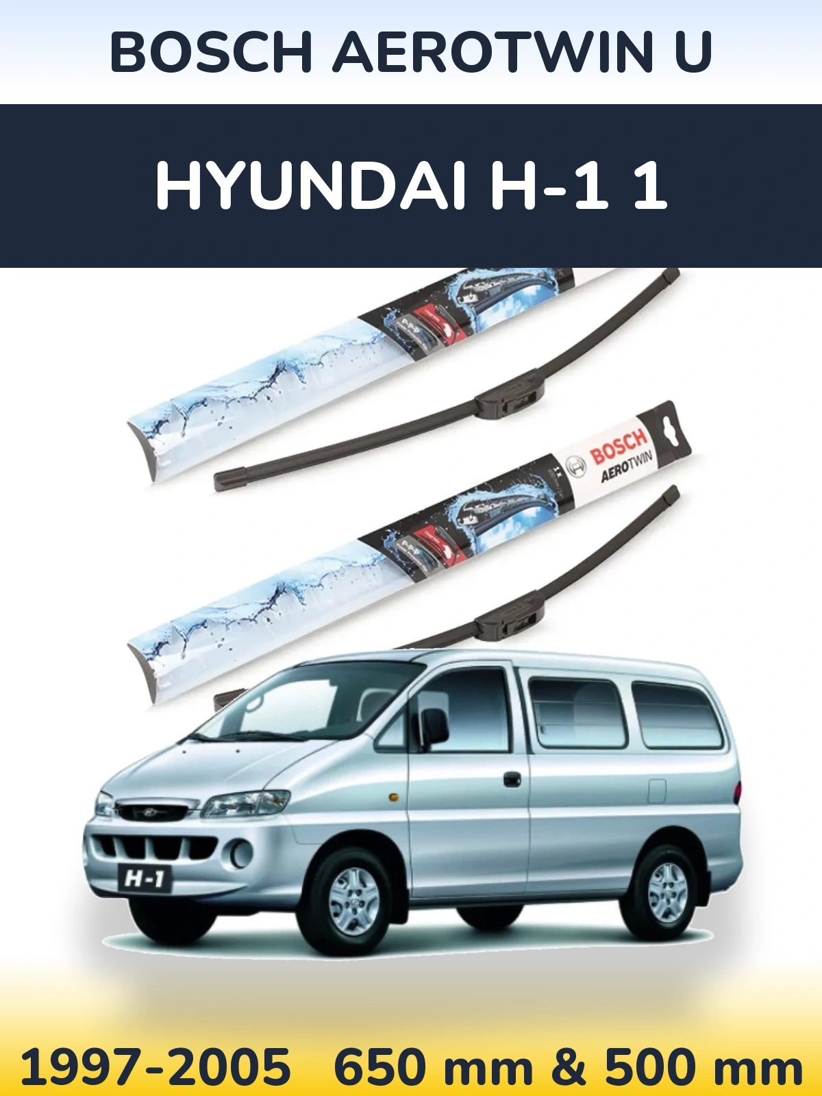 Front wiper blade set BOSCH AeroTwin U 650 & 500 mm for Hyundai H-1 1 1997-2005