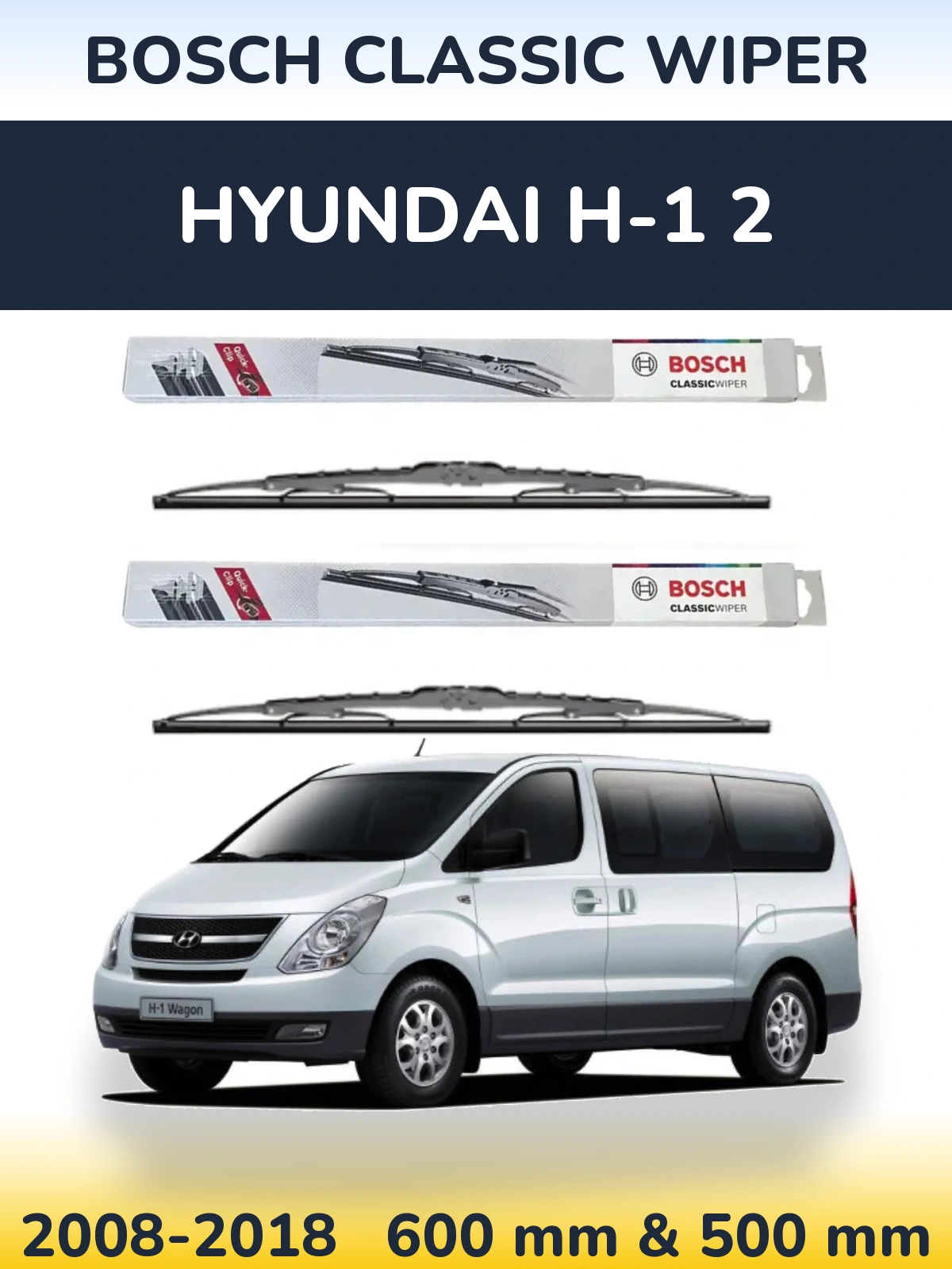 Front wiper blade set BOSCH Classic Wiper 600 & 500 mm for Hyundai H-1 2 2008-2018