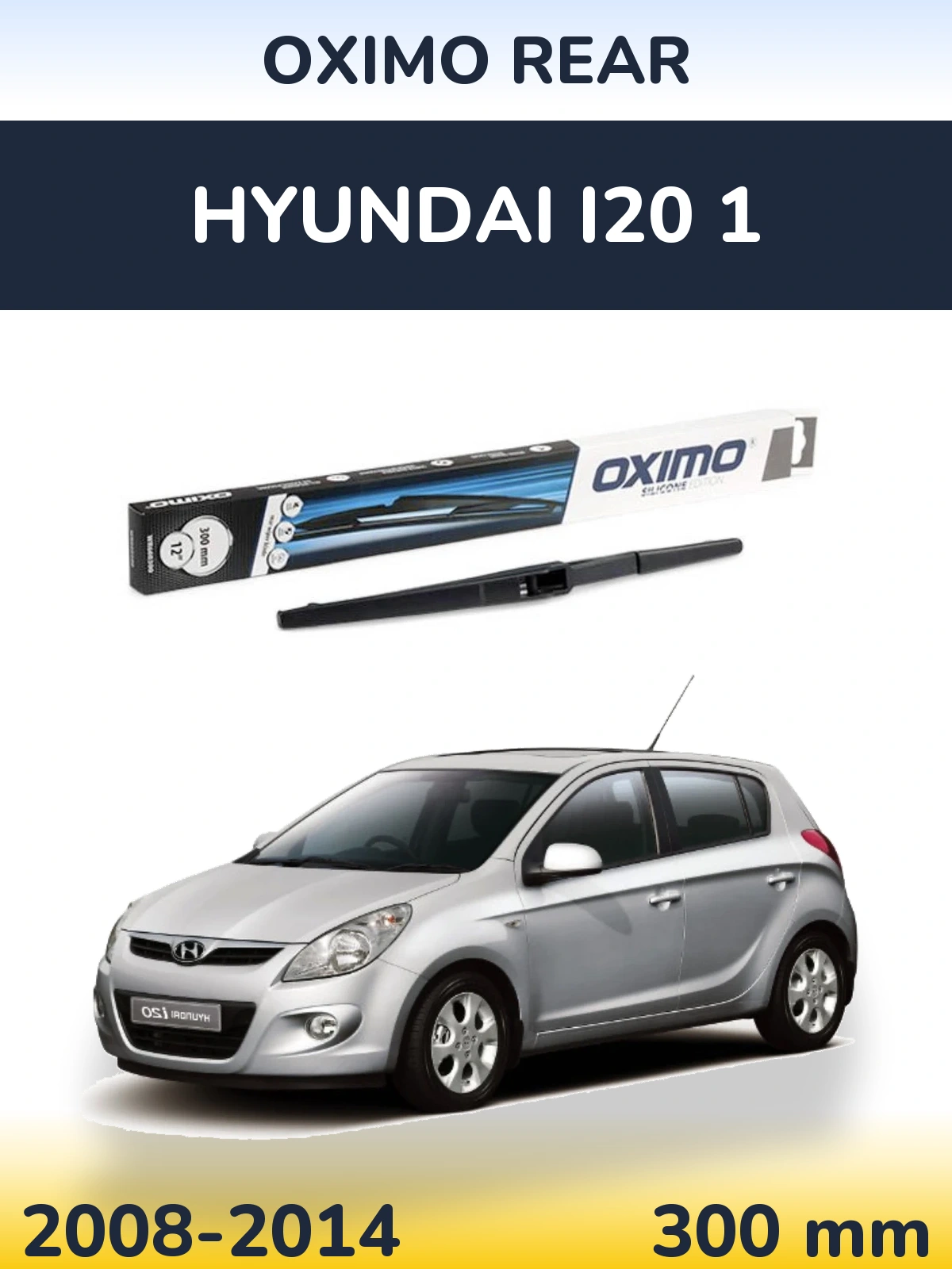 Rear wiper blade Oximo Rear 300 mm for Hyundai i20 1 2008-2014