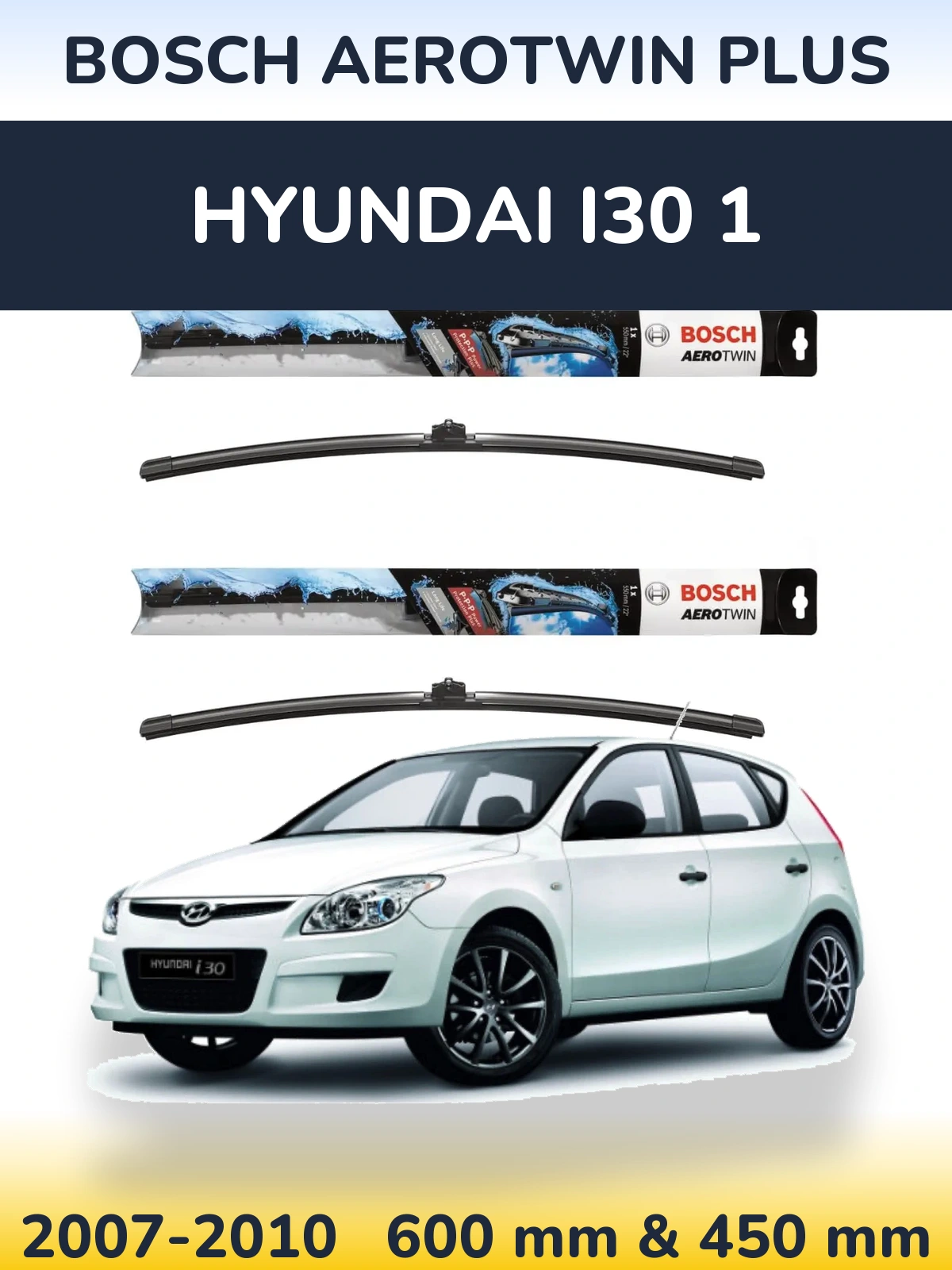 Front wiper blade set BOSCH AeroTwin Plus 600 & 450 mm for Hyundai i30 1 2007-2010