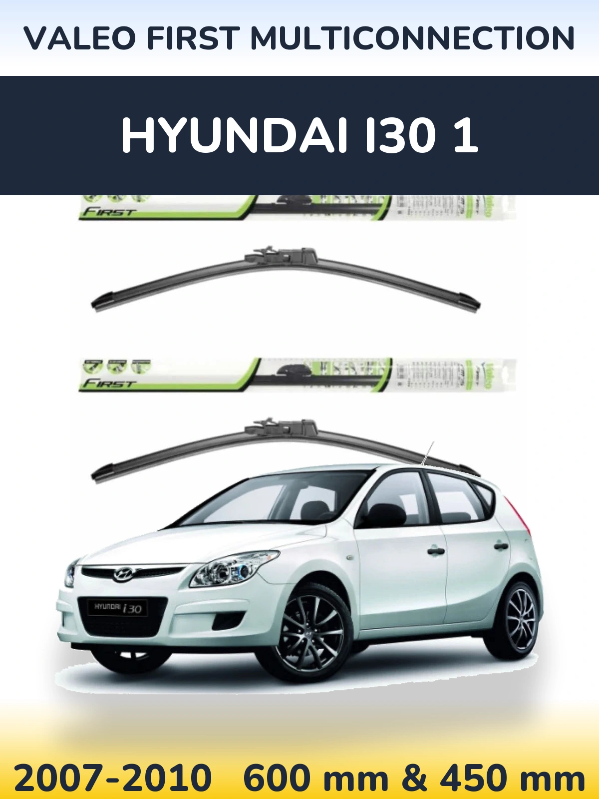 Front wiper blade set Valeo First MultiConnection 600 & 450 mm for Hyundai i30 1 2007-2010