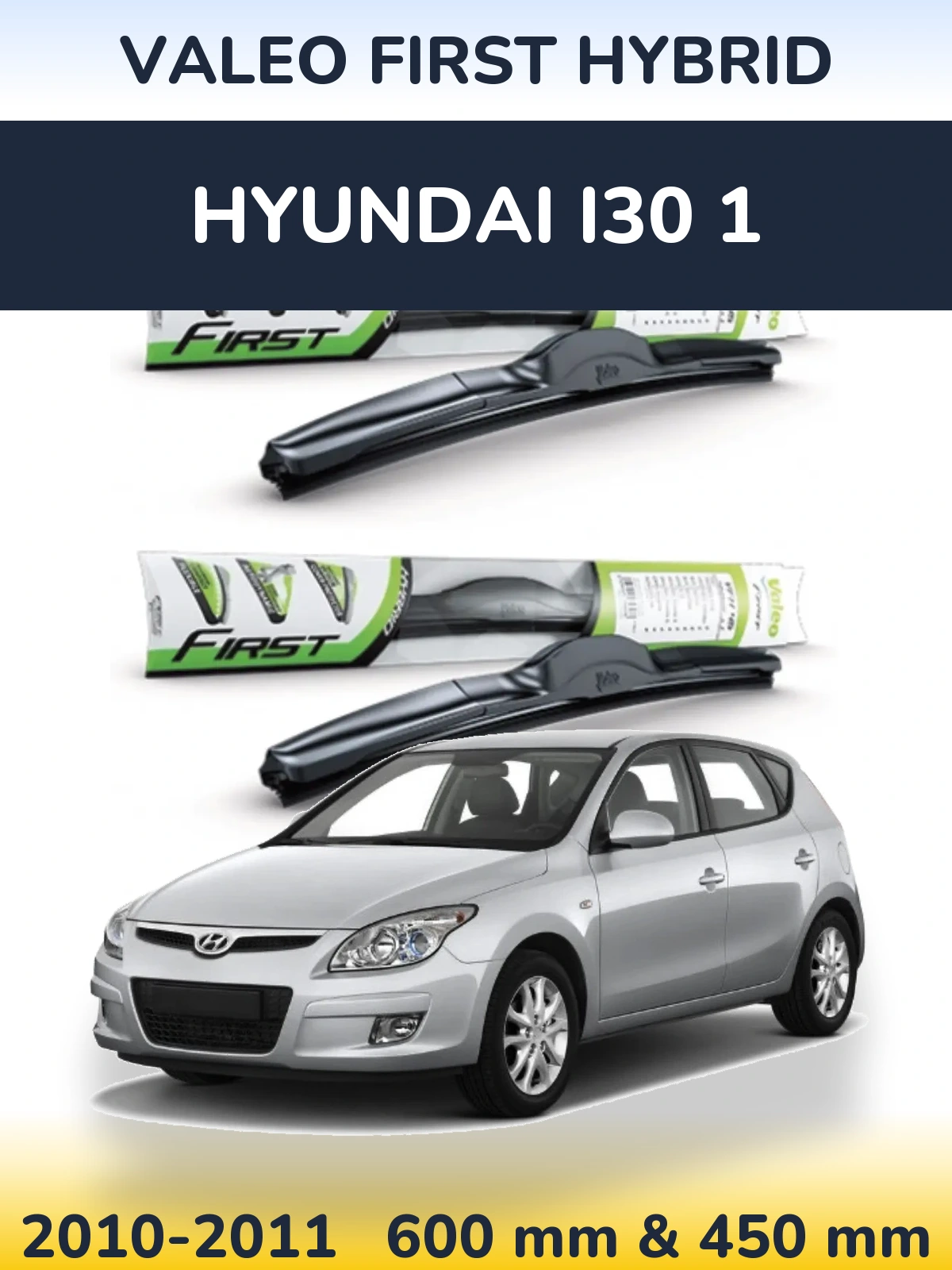 Front wiper blade set Valeo First Hybrid 600 & 450 mm for Hyundai i30 1 2010-2011